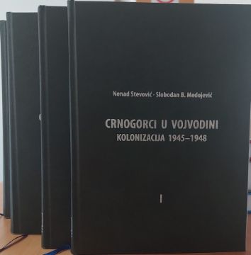 Slika  Nenad Stevović, Slobodan B. Medojević: Crnogorci u Vojvodini – kolonizacija 1945-1948 // Tom 1-3 