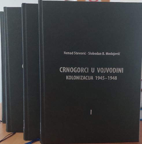 Picture of  Nenad Stevović, Slobodan B. Medojević: Crnogorci u Vojvodini – kolonizacija 1945-1948 //Tom 1.