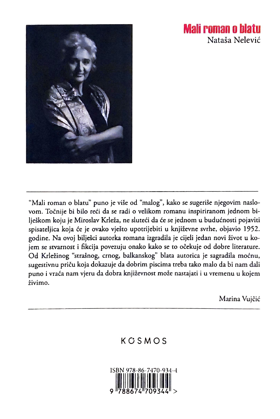 Mali roman o blatu prvi je roman Nataše Nelević. Platforma knjiga