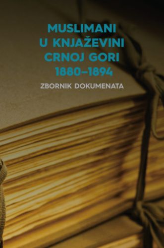 Picture of Muslimani u Knjaževini Crnoj Gori 1880–1894